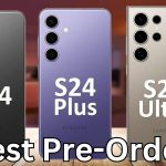 Best Samsung’s Galaxy S24 Preorder, S24 Plus & Galaxy S24 Ultra