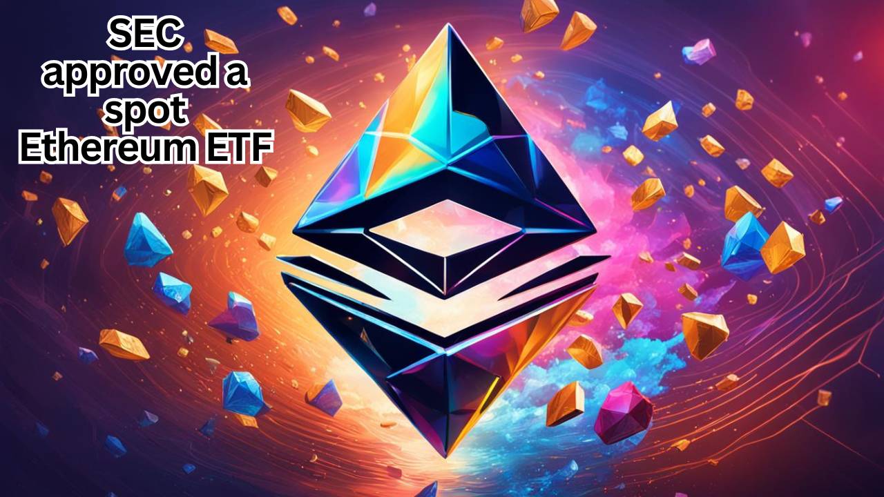 SEC Approved Ethereum ETF: When Launch Date ETH ETFs 2024